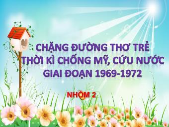 Chặng đường thơ trẻ thời kì chống Mỹ, cứu nước giai đoạn 1969-1972