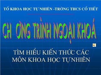 Chương trình ngoại khóa Tìm hiểu kiến thức các môn Khoa học tự nhiên - Trường THCS Cổ Tiết