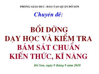 Chuyên đề Bồi dưỡng và kiểm tra bám sát chuẩn kiến thức, kĩ năng