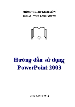 Giáo trình Hướng dẫn sử dụng PowerPoint 2003 - Trường THCS Long Xuyên