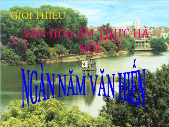 Giới thiệu văn hóa ẩm thực Hà Nội - Ngàn năm văn hiến