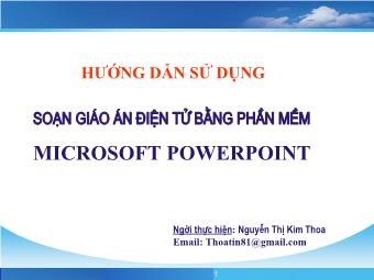 Hướng dẫn Sử dụng giáo án điện tử bằng phần mềm Microsoft PowerPoint - Nguyễn Thị Kim Thoa