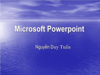 Hướng dẫn sử dụng Microsoft PowerPoint - Nguyễn Duy Tuấn