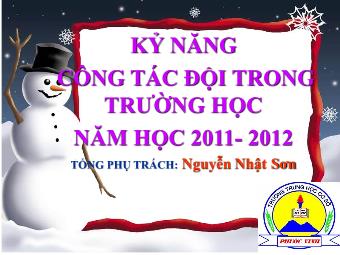Kỹ năng công tác Đội trong trường học năm học 2011-2012 - Nguyễn Nhật Sơn