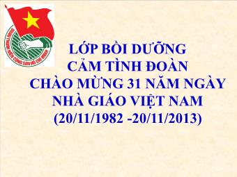 Lớp bồi dưỡng Cảm tình đoàn chào mừng 31 năm ngày Nhà giáo Việt Nam
