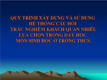 Sinh hoạt Chuyên đề: Quy trình xây dựng và sử dụng hệ thống câu hỏi trắc nghiệm khách quan nhiều lựa chọn trong dạy học môn Sinh học ở trường THCS