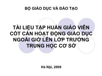 Tài liệu tập huấn giáo viên cốt cán hoạt động giáo dục ngoài giờ lên lớp trường Trung học Cơ sở