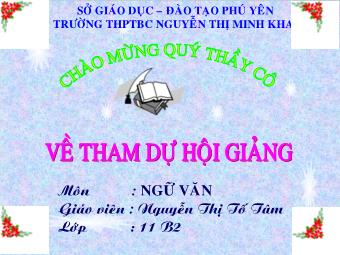 Bài giảng Ngữ văn Lớp 11 - Đọc văn: Hai đứa trẻ (Thạch Lam) - Nguyễn Thị Tố Tâm