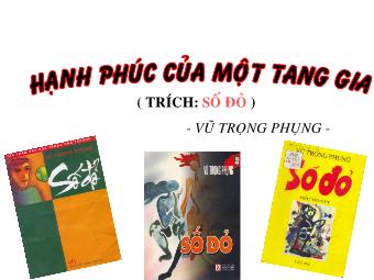 Bài giảng Ngữ văn Lớp 11 - Đọc văn: Hạnh phúc của một tang gia (Trích Số đỏ - Vũ Trọng Phụng)