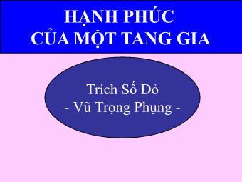 Bài giảng Ngữ văn Lớp 11 - Đọc văn: Hạnh phúc của một tang gia (Trích Số đỏ - Vũ Trọng Phụng)