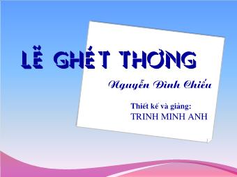 Bài giảng Ngữ văn Lớp 11 - Đọc văn: Lẽ ghét thương (Trích Lục Vân Tiên - Nguyễn Đình Chiểu) - Trịnh Minh Anh