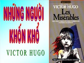 Bài giảng Ngữ văn Lớp 11 - Đọc văn: Người cầm quyền khôi phục uy quyền (Trích Những người khốn khổ - Victo Huygo)