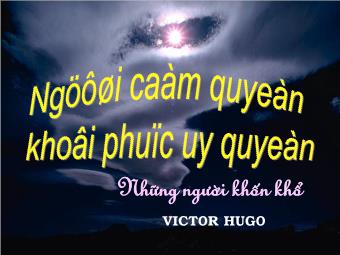 Bài giảng Ngữ văn Lớp 11 - Đọc văn: Người cầm quyền khôi phục uy quyền (Trích Những người khốn khổ - Victo Huygo)