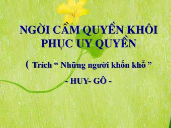 Bài giảng Ngữ văn Lớp 11 - Đọc văn: Người cầm quyền khôi phục uy quyền (Trích Những người khốn khổ - Victo Huygo)