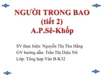 Bài giảng Ngữ văn Lớp 11 - Đọc văn: Người trong bao (A.P.Sê-Khốp) - Trần Thị Diệu Nữ