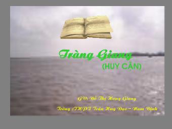 Bài giảng Ngữ văn Lớp 11 - Đọc văn: Tràng giang (Huy Cận) - Đỗ Thị Hương Giang