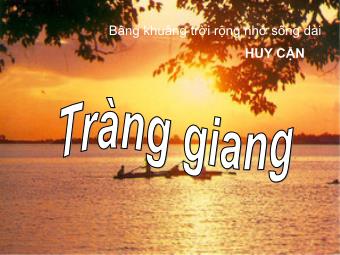 Bài giảng Ngữ văn Lớp 11 - Đọc văn: Tràng giang (Huy Cận)