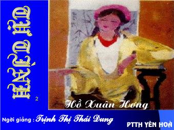 Bài giảng Ngữ văn Lớp 11 - Đọc văn: Tự tình (Hồ Xuân Hương) - Trịnh Thị Thái Dung