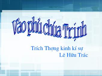 Bài giảng Ngữ văn Lớp 11 - Đọc văn:Vào phủ Chúa Trịnh (Lê Hữu Trác)