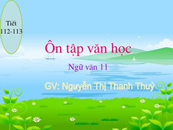 Bài giảng Ngữ văn Lớp 11 - Ôn tập văn học - Nguyễn Thị Thanh Thủy