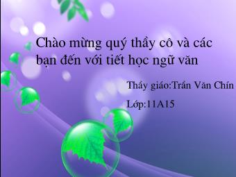 Bài giảng Ngữ văn Lớp 11 - Ôn tập Văn học Trung đại Việt Nam - Trần Văn Chín