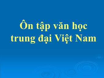 Bài giảng Ngữ văn Lớp 11 - Ôn tập văn học Trung đại Việt Nam