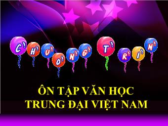 Bài giảng Ngữ văn Lớp 11 - Ôn tập Văn học Trung đại Việt Nam