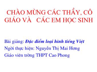 Bài giảng Ngữ văn Lớp 11 - Tiếng Việt: Đặc điểm loại hình của Tiếng Việt - Nguyễn Thị Mai Hương
