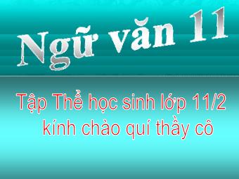 Bài giảng Ngữ văn Lớp 11 - Tiếng Việt: Một số thể loại Văn học: Kịch, Nghị luận