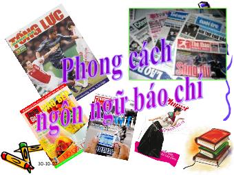 Bài giảng Ngữ văn Lớp 11 - Tiếng Việt: Phong cách ngôn ngữ Báo chí