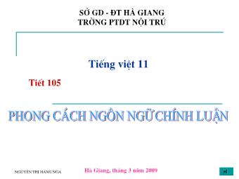 Bài giảng Ngữ văn Lớp 11 - Tiết 105: Tiếng Việt: Phong cách ngôn ngữ Chính luận