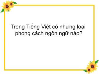 Bài giảng Ngữ văn Lớp 11 - Tiết 107: Tiếng Việt: Phong cách ngôn ngữ Chính luận