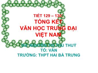 Bài giảng Ngữ văn Lớp 11 - Tiết 129,130: Ôn tập Văn học Trung đại Việt Nam - Nguyễn Thị Thu Thủy