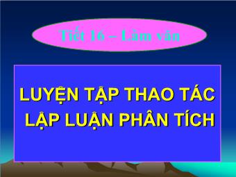 Bài giảng Ngữ văn Lớp 11 - Tiết 16: Tiếng Việt: Luyện thao tác Lập luận so sánh