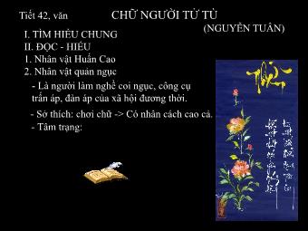 Bài giảng Ngữ văn Lớp 11 - Tiết 42: Đọc văn: Chữ người tử tù (Nguyễn Tuân)