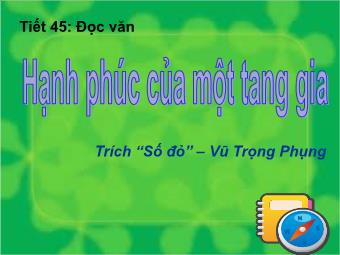 Bài giảng Ngữ văn Lớp 11 - Tiết 45: Đọc văn: Hạnh phúc của một tang gia (Trích Số đỏ - Vũ Trọng Phụng)