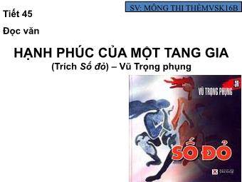 Bài giảng Ngữ văn Lớp 11 - Tiết 45: Đọc văn: Hạnh phúc của một tang gia (Trích Số đỏ - Vũ Trọng Phụng) - Mông Thị Thềm