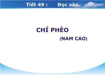 Bài giảng Ngữ văn Lớp 11 - Tiết 49: Đọc văn: Chí Phèo (Nam Cao)