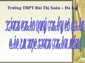 Bài giảng Ngữ văn Lớp 11 - Tiết 85,86: Đọc văn: Đây thôn Vĩ Dạ (Hàn Mặc Tử) - Trường THPT Bùi Thị Xuân