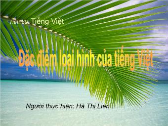 Bài giảng Ngữ văn Lớp 11 - Tiết 89: Tiếng Việt: Đặc điểm loại hình của Tiếng Việt
