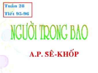 Bài giảng Ngữ văn Lớp 11 - Tiết 95,96: Đọc văn: Người trong bao (A.P.Sê-Khốp)