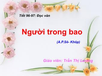 Bài giảng Ngữ văn Lớp 11 - Tiết 96,97: Đọc văn: Người trong bao (A.P.Sê-Khốp)