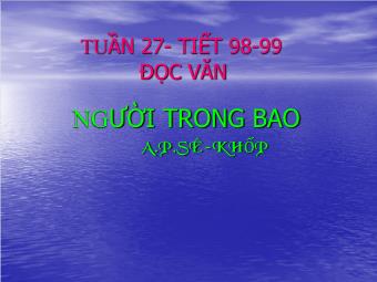 Bài giảng Ngữ văn Lớp 11 - Tiết 98,99: Đọc văn: Người trong bao (A.P.Sê-Khốp)