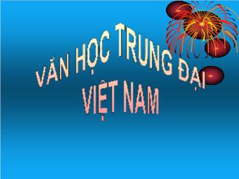 Bài giảng Ngữ văn Lớp 11 - Văn học Trung đại Việt Nam