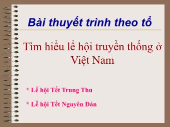 Bài thuyết trình Tim hiểu về lễ hội truyền thống ở Việt Nam