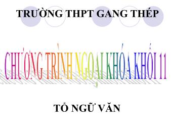 Chương trình ngoại khóa Ngữ văn Khối 11 - Trường Trung học Phổ thông Gang Thép