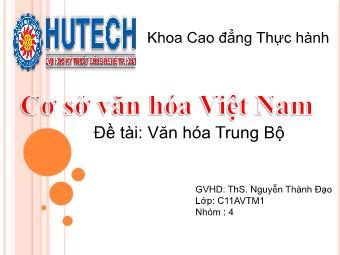 Bài giảng Cơ sở văn hóa Việt Nam - Đề tài: Văn hóa Trung Bộ