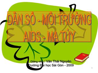 Bài giảng Dân số - Môi trường, AIDS - Ma túy - Văn Thái Nguyên