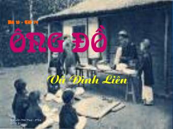 Bài giảng môn Ngữ văn 8 - Bài 18: Tiết 74: Ông đồ (Vũ Đình Liên)