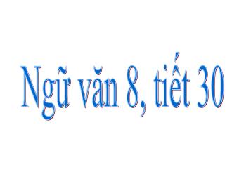 Bài giảng Ngữ văn 8 - Tiết 30: Chiếc lá cuối cùng